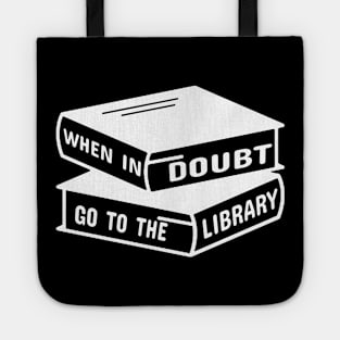 When in Doubt Go to The Library Tote