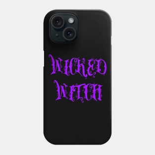 Wicked Witch Phone Case