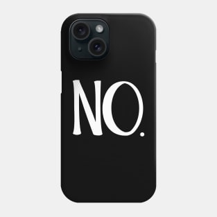 No Phone Case