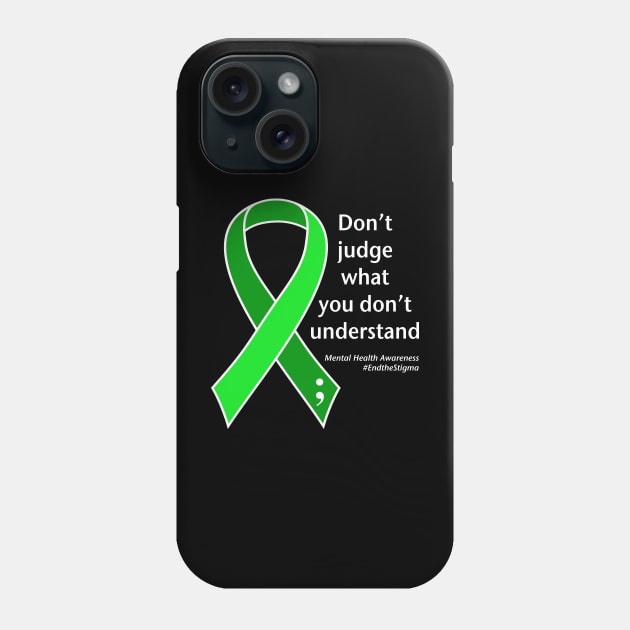 Mental health: don't judge, white type Phone Case by Just Winging It Designs