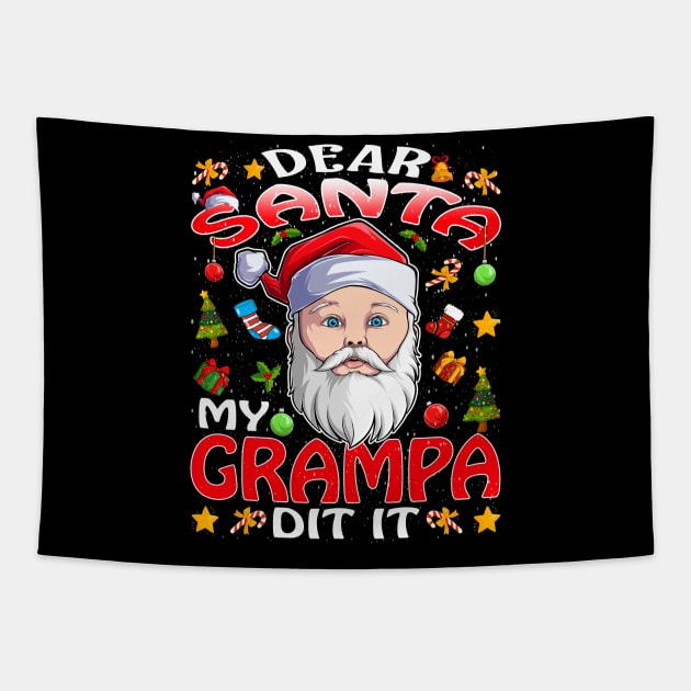 Dear Santa My Grampa Did It Funny Tapestry by intelus