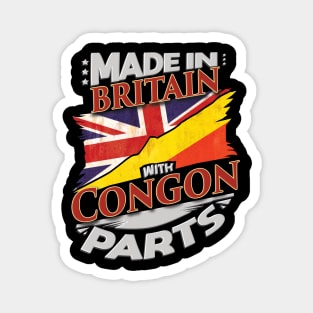 Made In Britain With Congon Parts - Gift for Congon From Republic Of The Congo Magnet