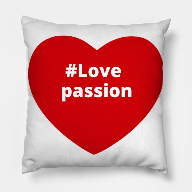 Love Passion - Hashtag Heart Pillow by support4love