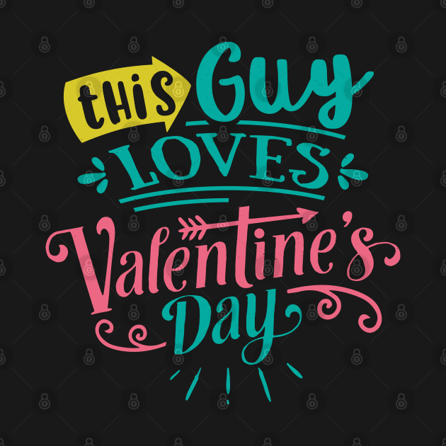 This Guy Loves Valentines Day by MZeeDesigns