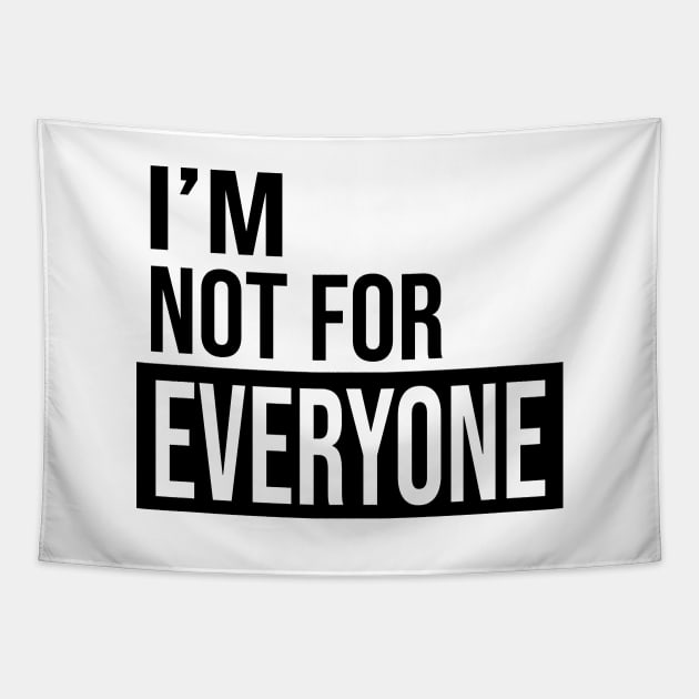 Unique and Hilarious: 'I'm Not for Everyone' Funny Quote Tapestry by DaStore