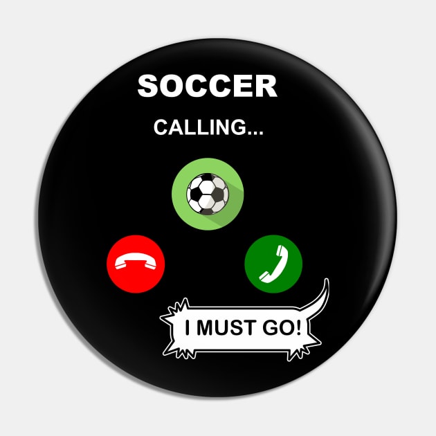 Soccer Calling, I must go ! Pin by Geoji 