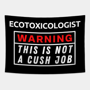 Ecotoxicologist Warning This Is Not A Cush Job Tapestry