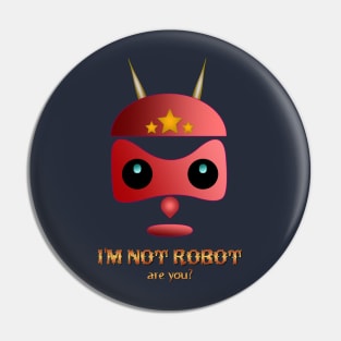 I'm Not Robot Pin