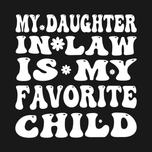 My Daughter in law is my favorite Child T-Shirt