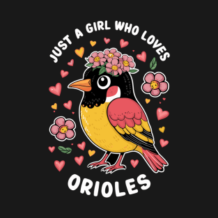 Just a Girl Who Loves Orioles Bird Lover T-Shirt - Floral Birdwatching Tee T-Shirt