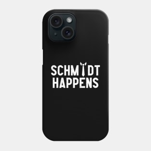 Schmidt Happens Phone Case