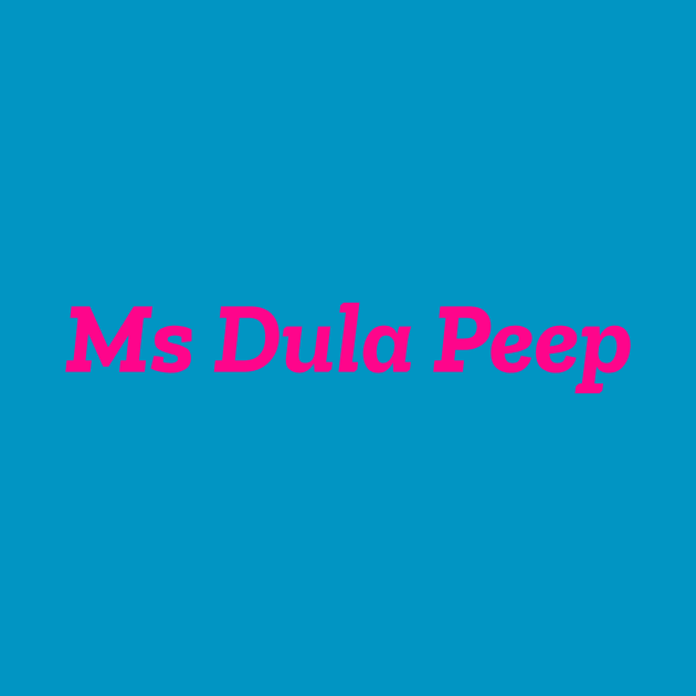 Dula Peep by SomethingArtsyFartsy