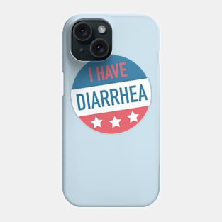 I Have Diarrhea Phone Case