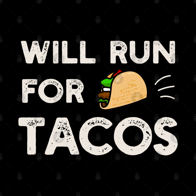 Will Run For Tacos by Abderrahmaneelh