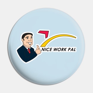 Nice Work Pal Pin