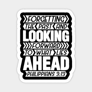 Philippians 3:13 Forgetting The Past Magnet