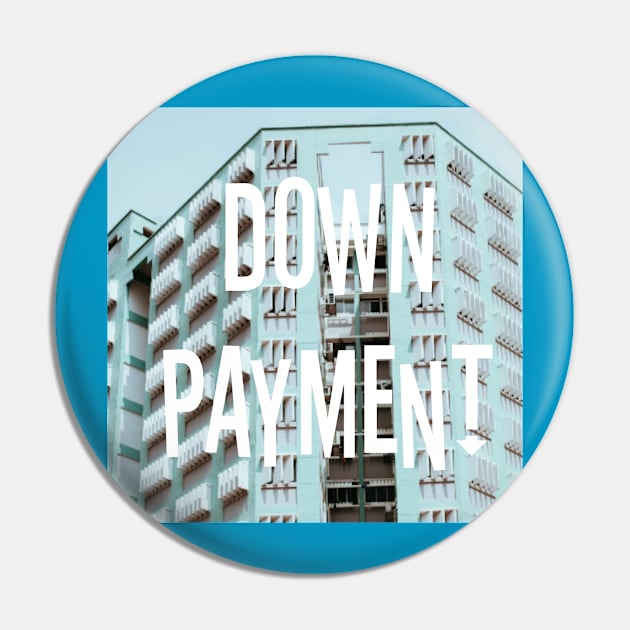 Down Payment Pin by whiteflags330