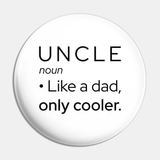 Uncle: Like A Dad, Only Cooler Pin