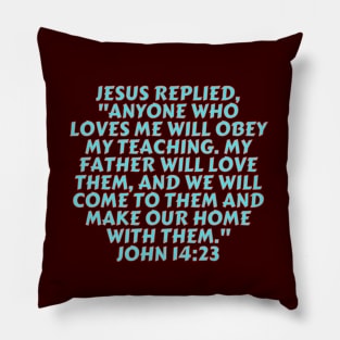 Bible Verse John 14:23 Pillow