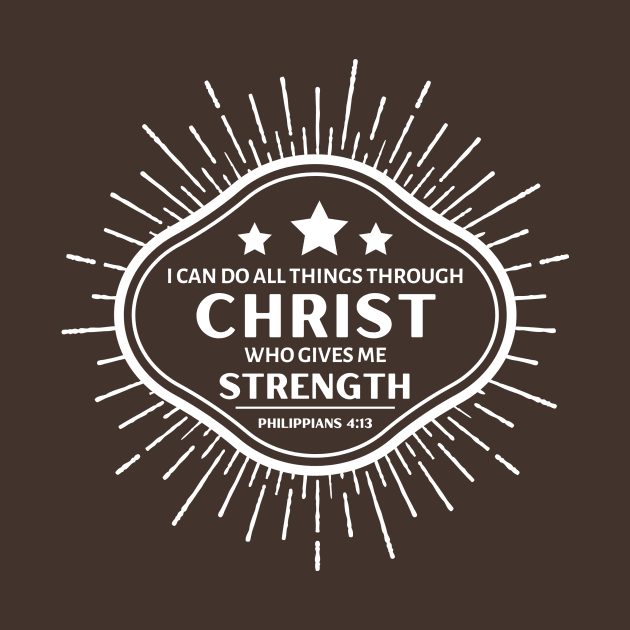 I Can Do All Things Through Christ Who Gives Me Strength - Philippians 4:13 Bible Verse by Heavenly Heritage