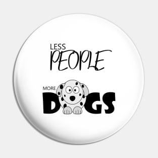 Less people more dogs , Dogs welcome people tolerated , Dogs , Dogs lovers , National dog day , Dog Christmas day Pin