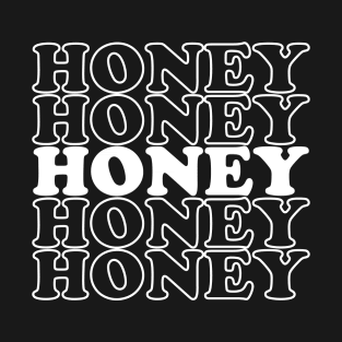 Honey Thanksgiving Funny Quote Gift T-Shirt