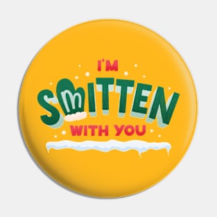 I'm Smitten with You Pin