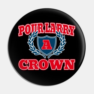 POUR LARRY A CROWN Pin