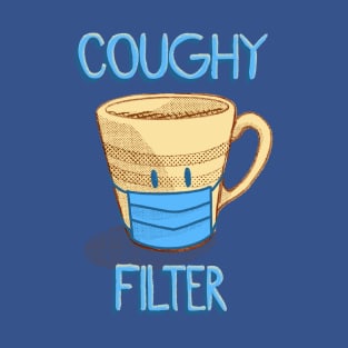 Coughy filter T-Shirt