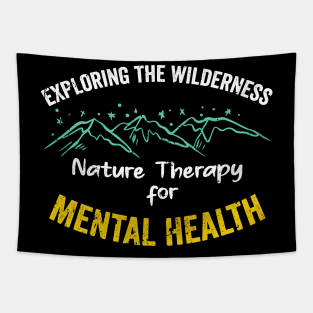 Exploring the Wilderness Nature Therapy for Mental Health Tapestry