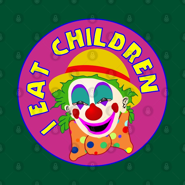 I eat children clown by MadmanDesigns