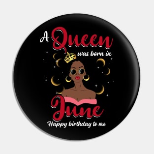 A Queen Was Born In June Happy Birthday To Me Pin