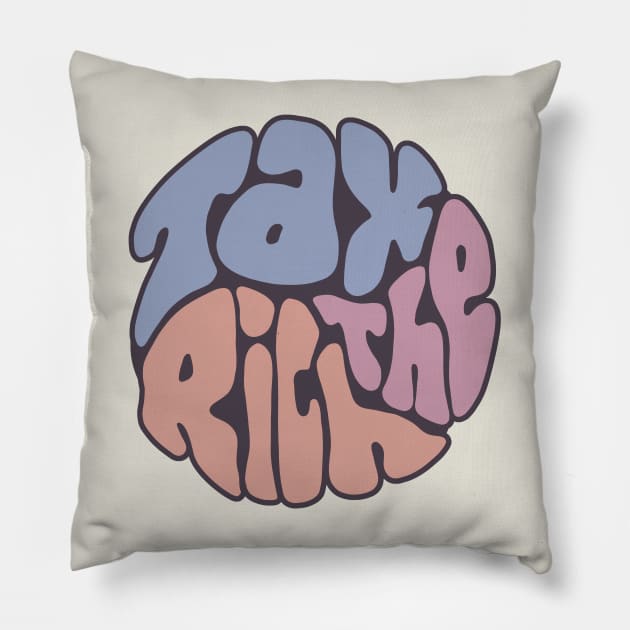 Tax The Rich Groovy Word Art Pillow by Slightly Unhinged