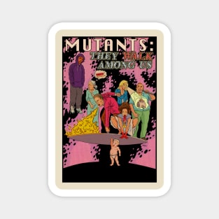 Mutants: They Walk Among Us Magnet