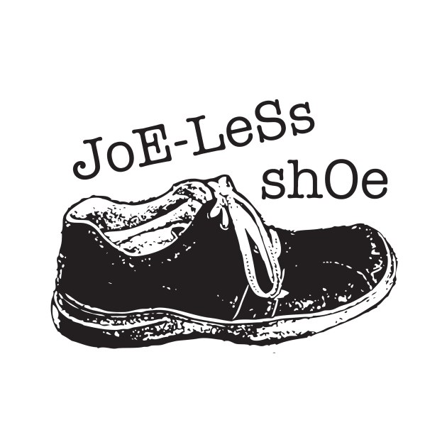 Joe-less Shoe by Jazz Nerd Paradise