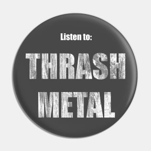 Listen to Trash Metal Pin