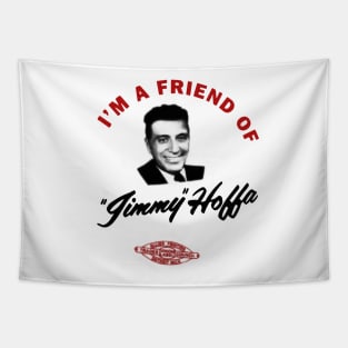 I'm a friend of Jimmy Hoffa Tapestry