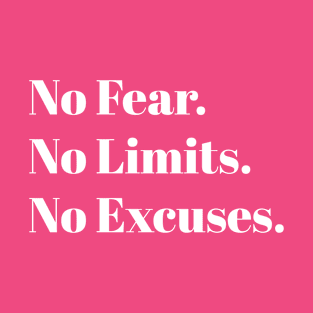 No Fear. No Limits. No Excuses. T-Shirt