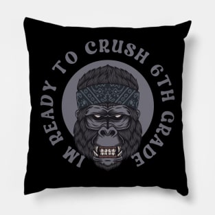 I'm Ready To Crush 6th grade Back To School Pillow