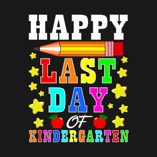 Happy Last Day Of Kindergarten Graduation Teacher Students T-Shirt