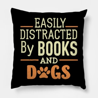 Easily Distracted by Books And Dogs. Funny Typography Pillow