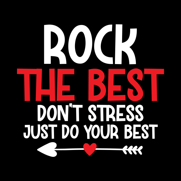 rock the best Don't Stress Just Do Your Best by livamola91