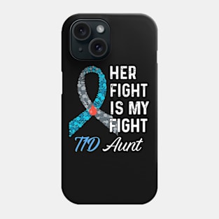 Her Fight Is My Fight T1D Aunt Type 1 Diabetes Awareness Phone Case