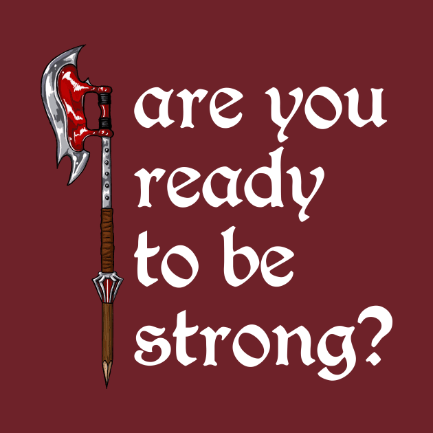 Are You Ready To Be Strong? (white text) by bengman