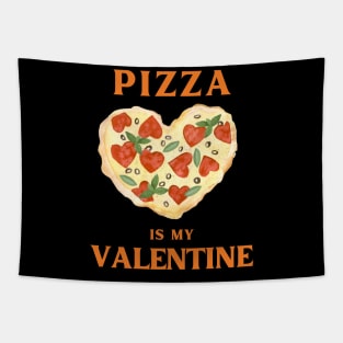 Pizza is my valentine Tapestry