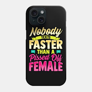 Nobody Texts Faster Than An Angry Female Funny Adult T-Shirt Phone Case