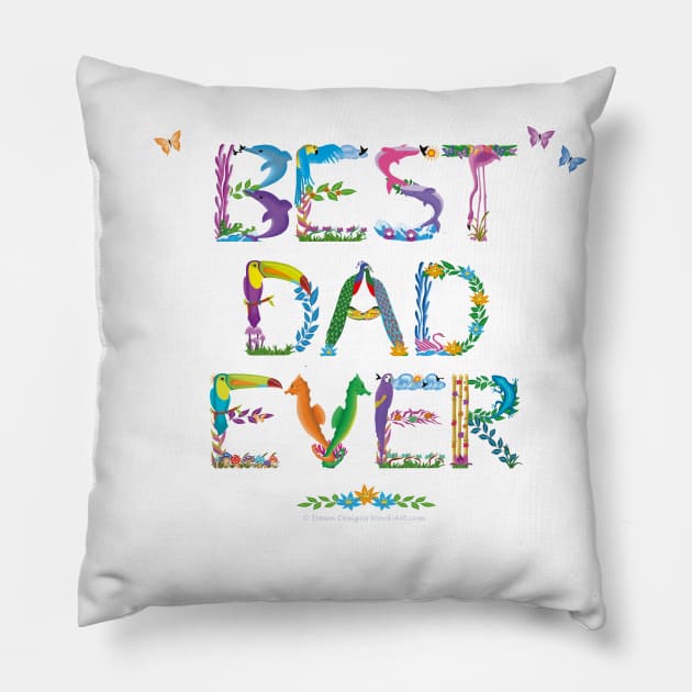 BEST DAD EVER - tropical word art Pillow by DawnDesignsWordArt