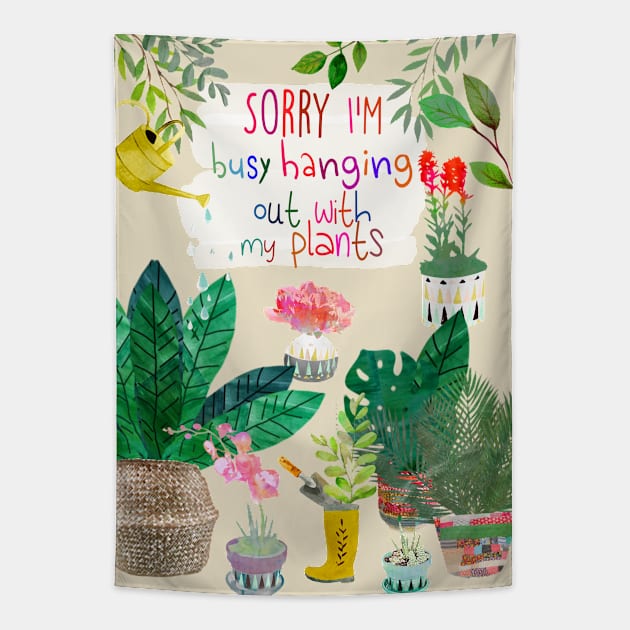 Sorry I'm busy hanging out with my plants Tapestry by GreenNest