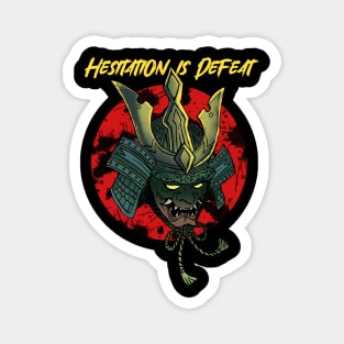 Hesitation is defeat Magnet