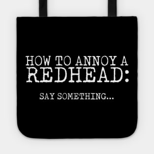 How To Annoy A Redhead Tote